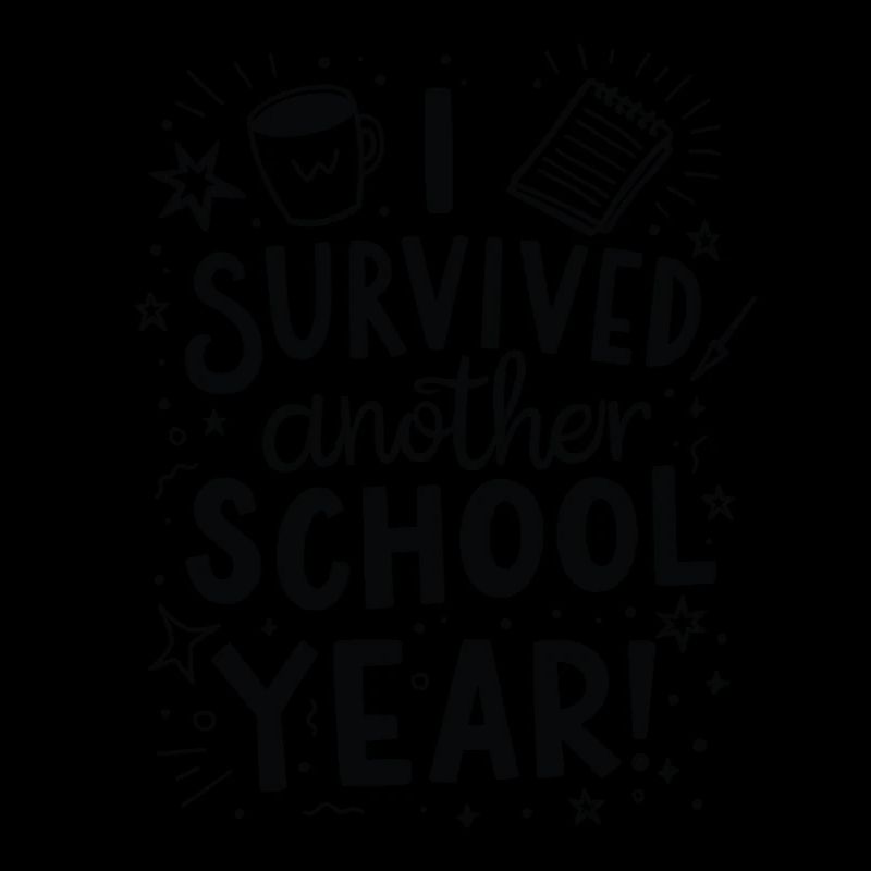 I Survived Another School Year – Lehrer Schüler