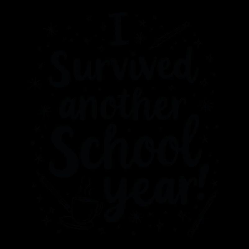 I Survived Another School Year – Lehrer Schüler