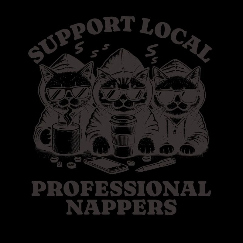 Support Local Professional Nappers Funny Cat