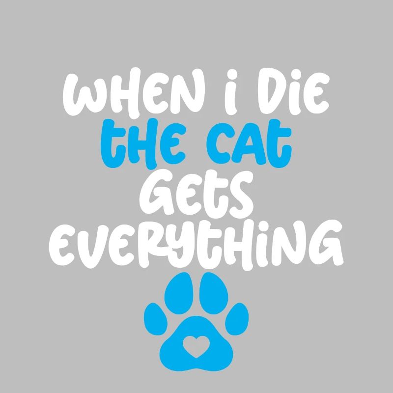 When I Die, The Cat Gets Everything
