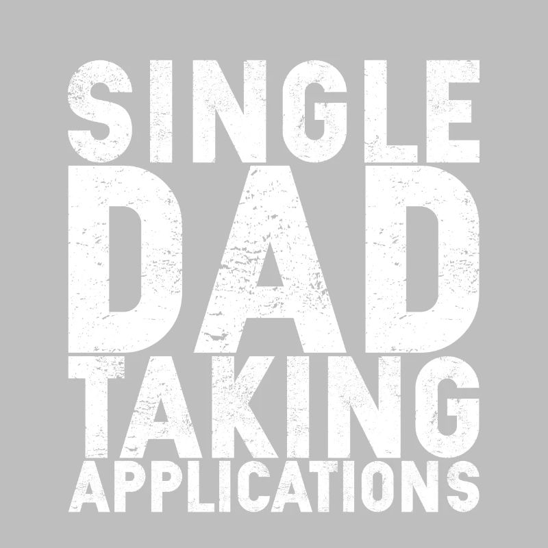 Single Dad Taking Application