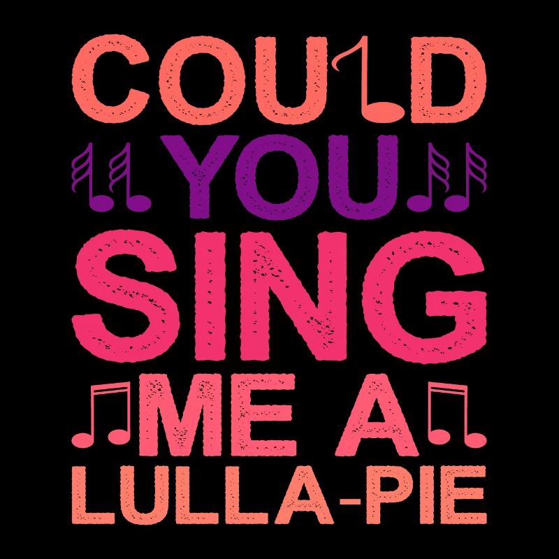 Could You Sing Me A Lulla-Pie