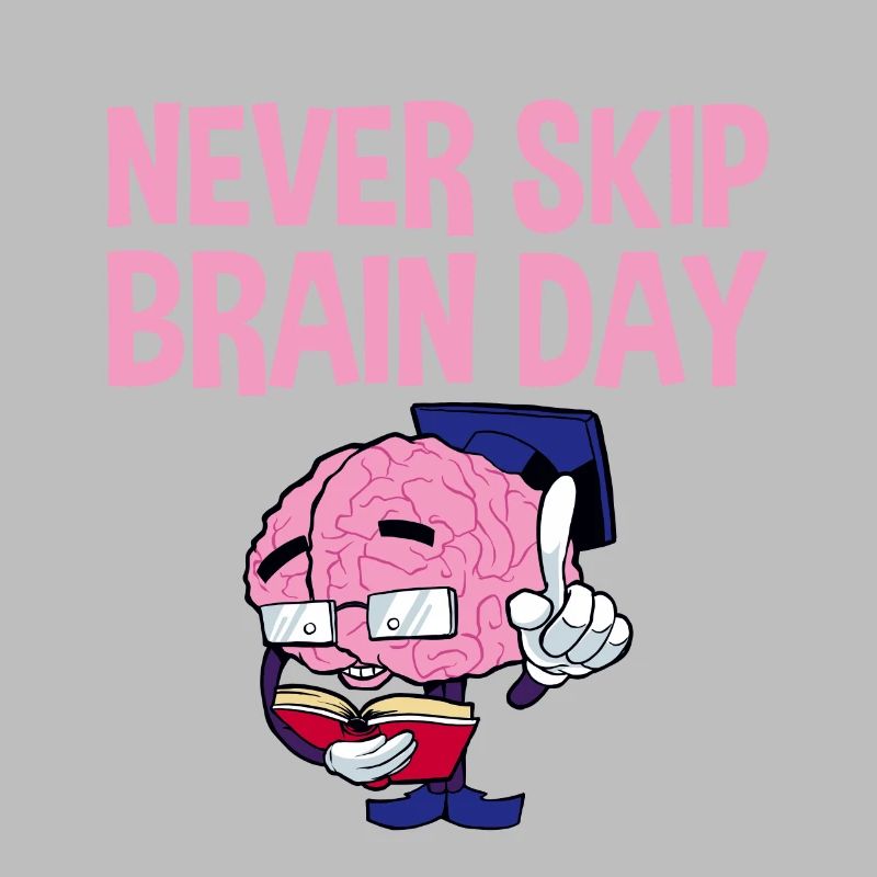 Never Skip Brain Day 2