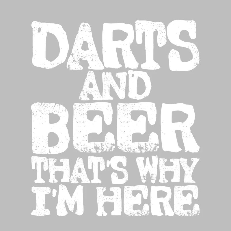 Darts And Beer That's Why I'm Here 3