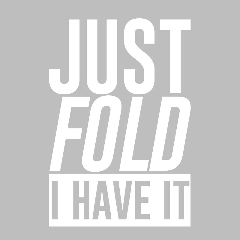 Just Fold I Have It