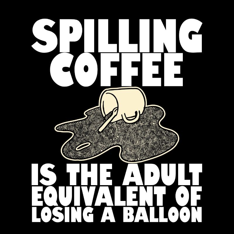 Renverser du café, c’est comme perdre un ballon4