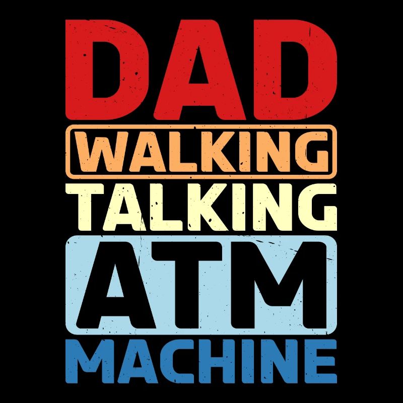 Dad Walking Talking Atm Machine