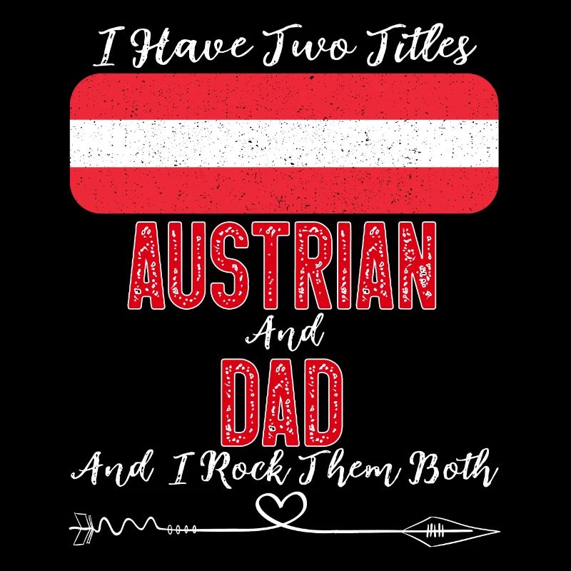 I Have Two Titles Austrian and Dad Austria