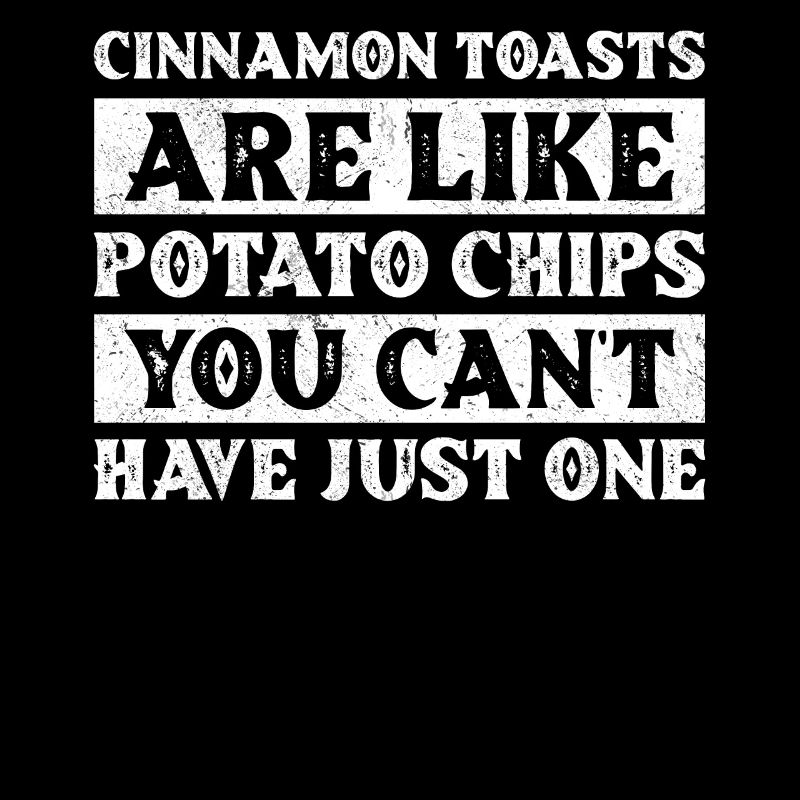 Cinnamon Toasts Are Like Potato Chips