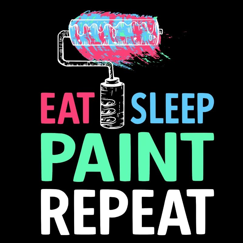 Painter Painting Paint Eat Sleep Paint Repeat