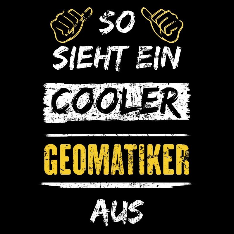 So Sieht Ein Cooler Geomatiker Aus Arbeitsshirt