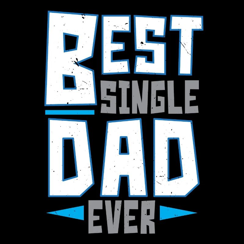 Best Single Dad Ever Father's Day Single Father