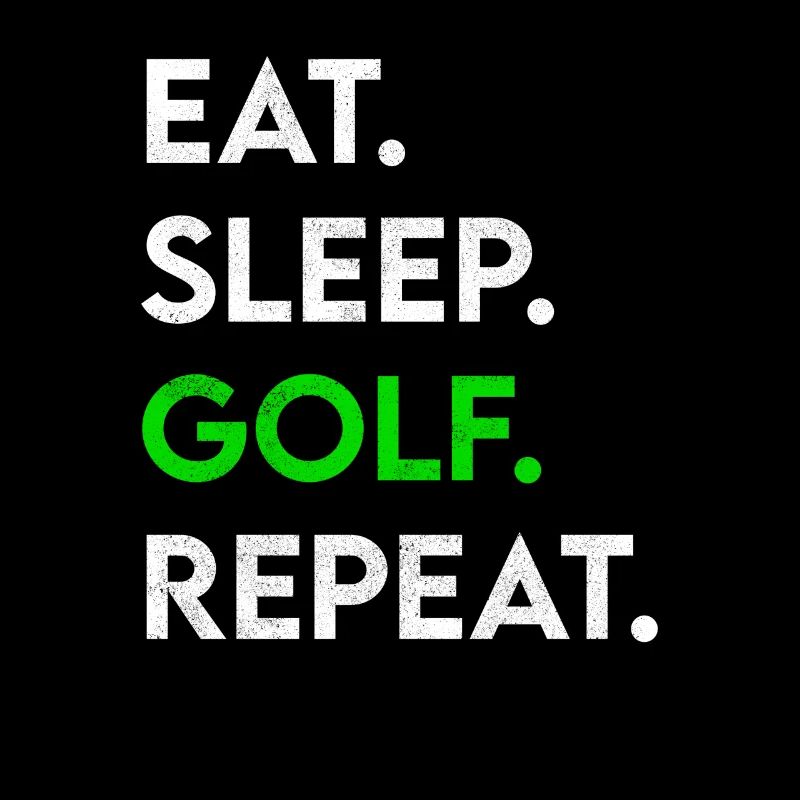 eat sleep golf repeat