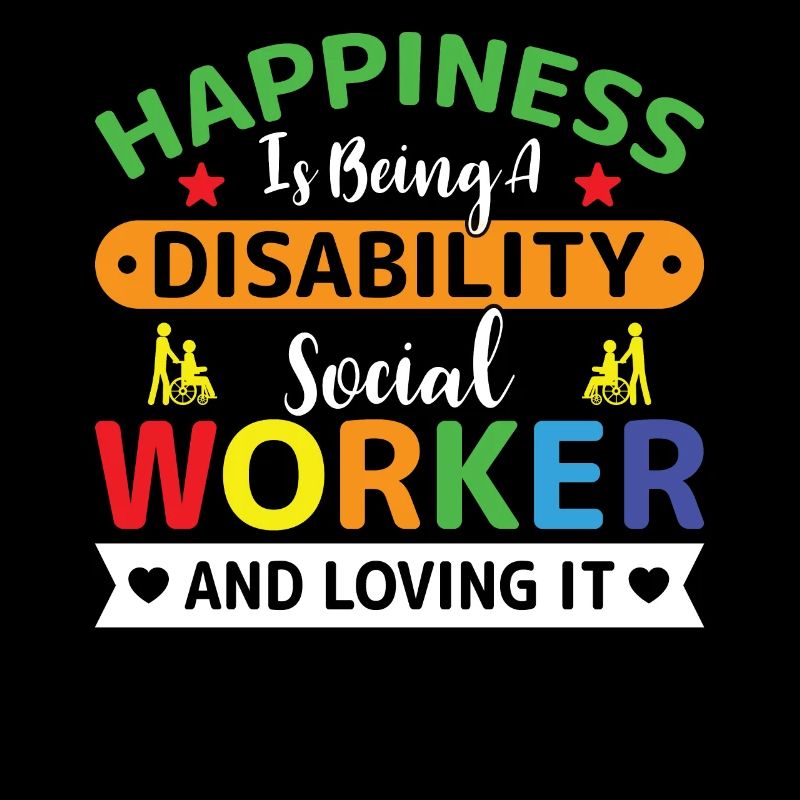 Happiness Is A Disability Social Worker