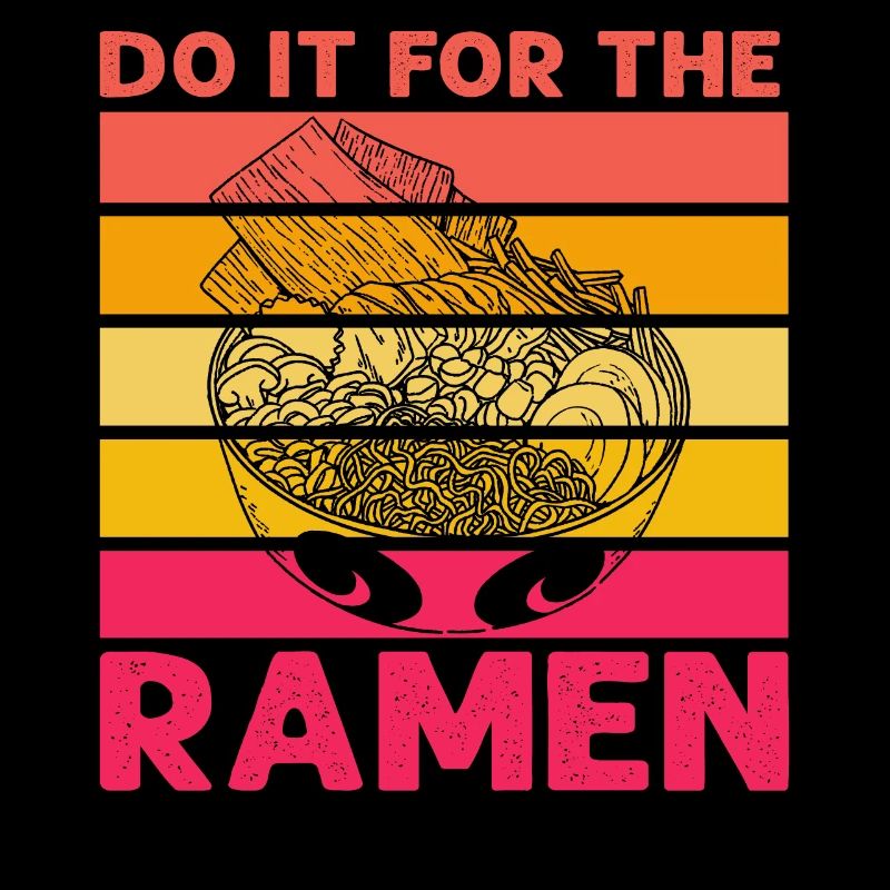 Do it for the Ramen