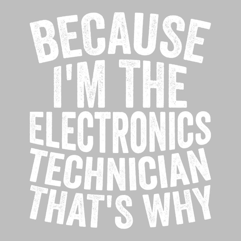 Weil Ich Der Elektronik -Techniker Bin