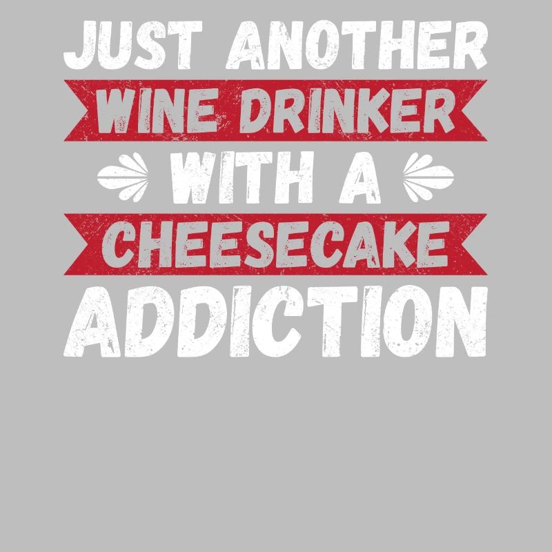 A Wine Drinker With A Cheesecake Addiction