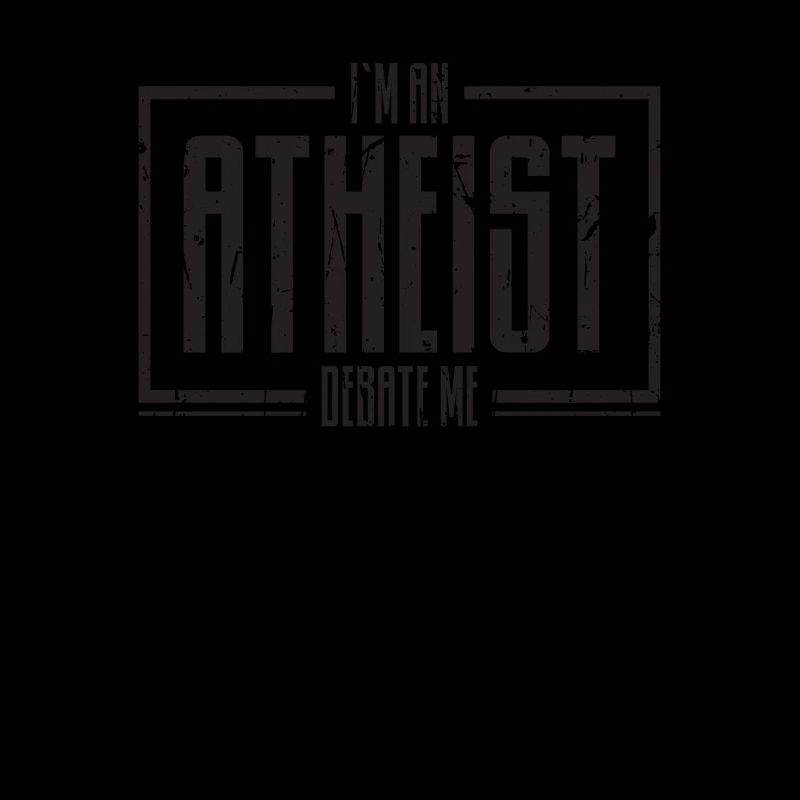 Ich bin ein Atheist, debattiere mich - argumentiere