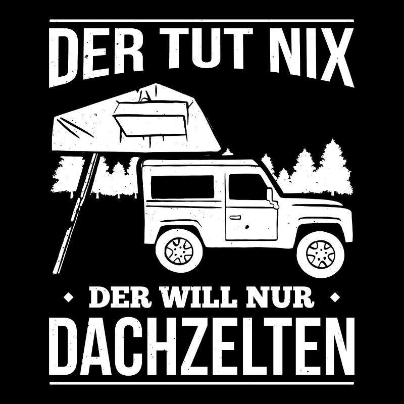 Der Tut Nix Der Will Nur Dachzelten Camping