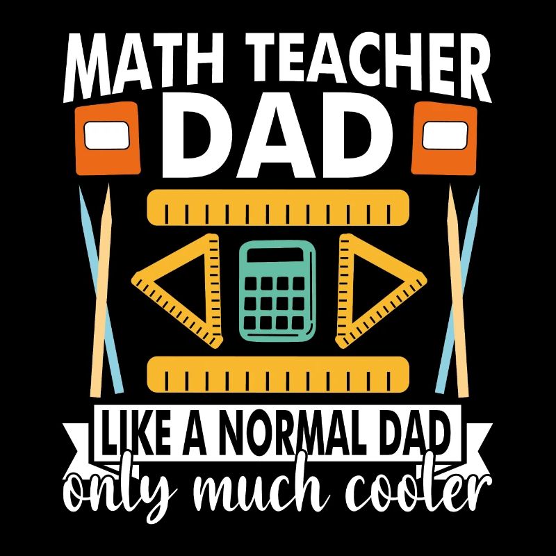 Professeur de mathématiques Papa comme un papa normal seulement