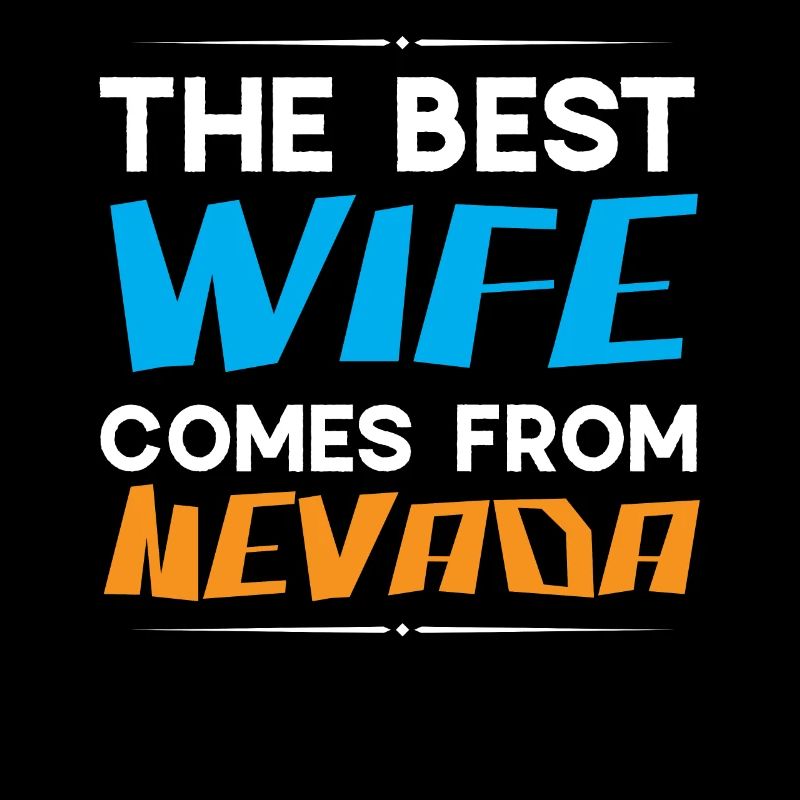 Die beste Ehefrau kommt aus Nevada Amerika Nevadan