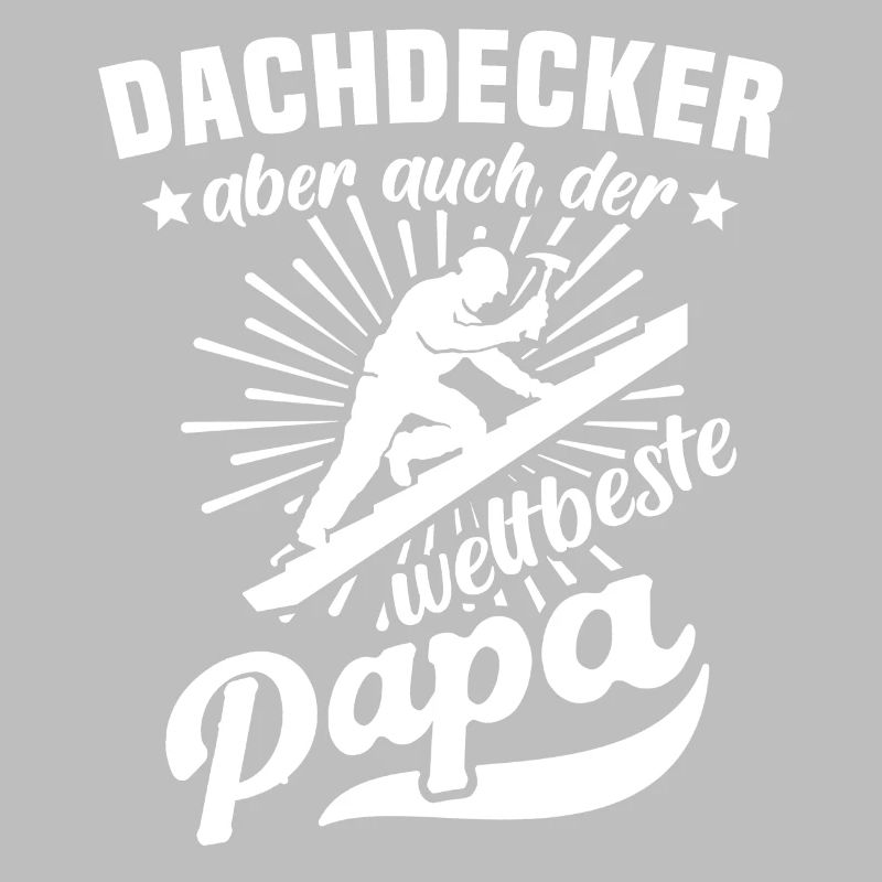 Dachdecker Papa Dachdecken Papas
