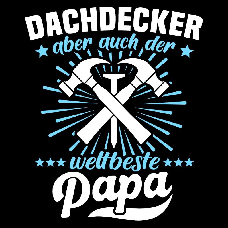 Dachdecker Papa Dachdecken Papas