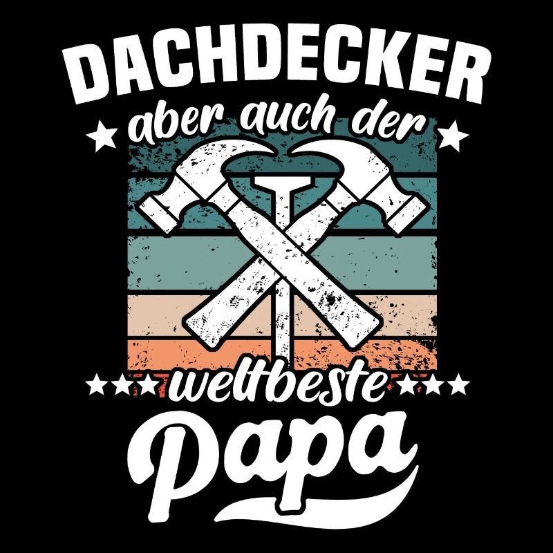 Papa Dachdecker Vater Dachdecken
