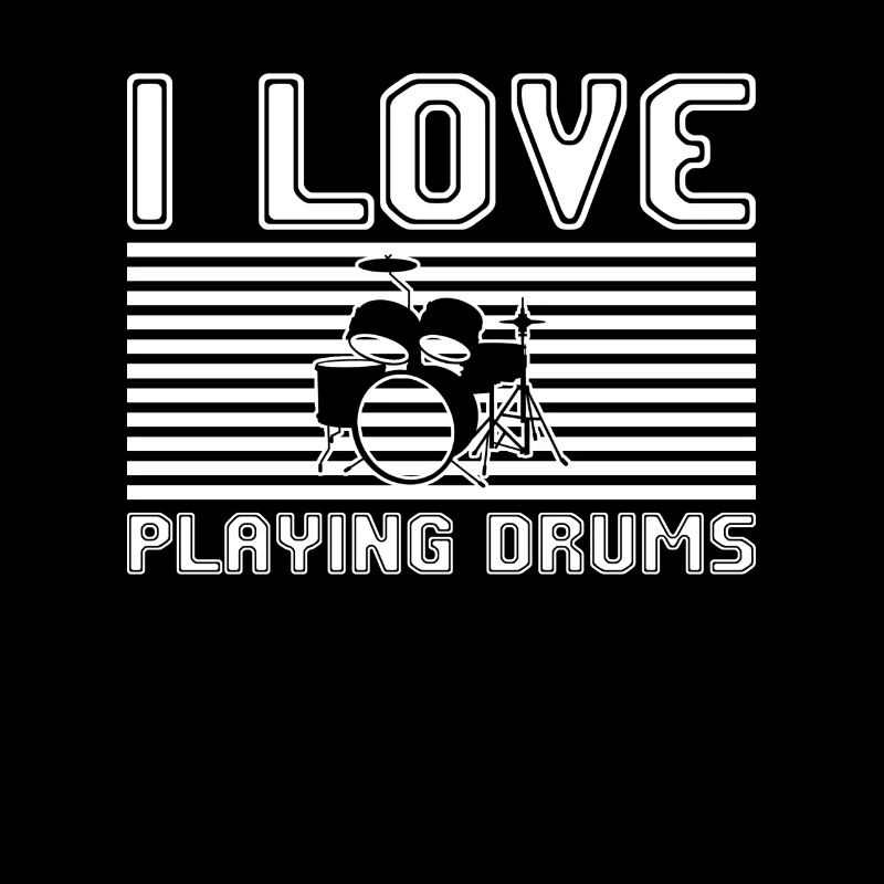 I love playing drums