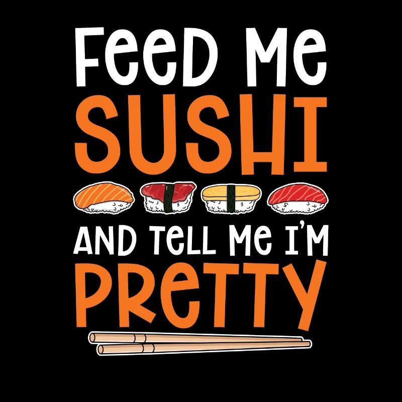 Füttere Mich Mit Sushi Und Sag Mir, Dass Ich Ein
