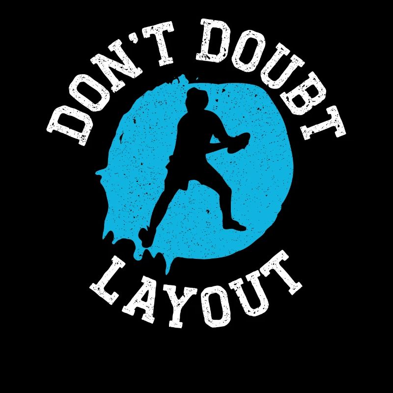 Don't Doubt Layout Ultimate Frisbee Flying Disc