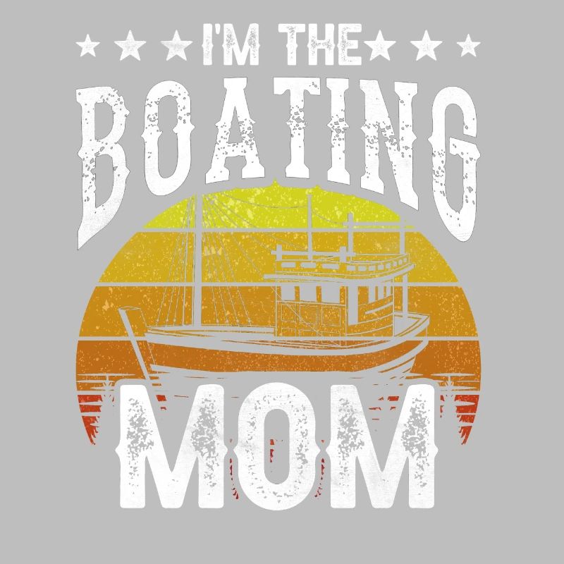 Ich Bin Die Bootfahrende Mutter Boot Bootfahren