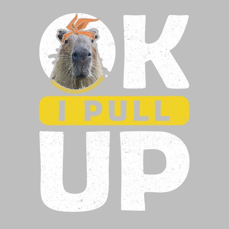 OK I PULL UP capybara