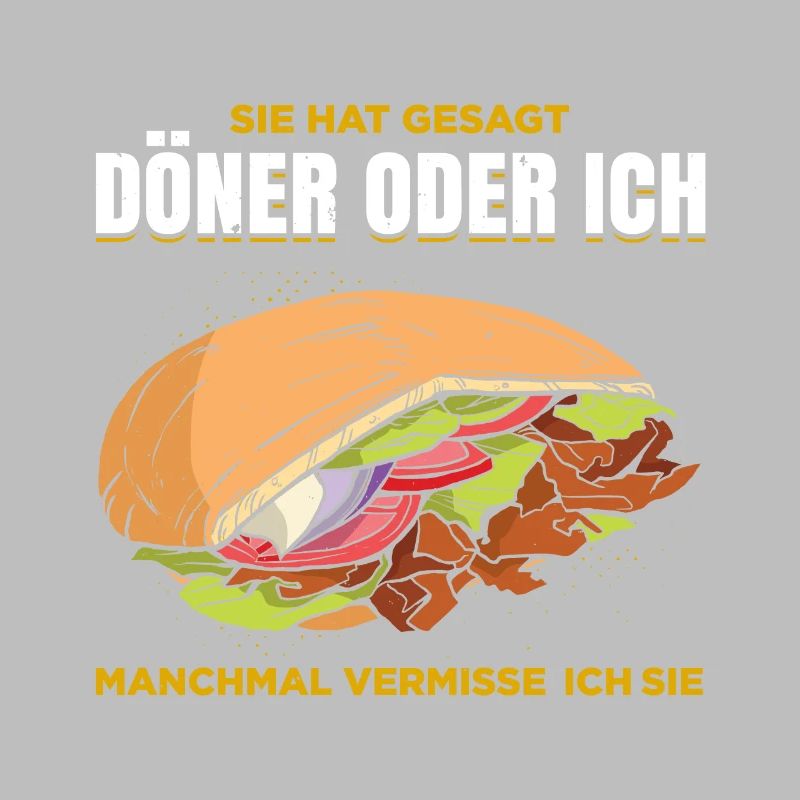 Sie Hat Gesagt Döner Oder Ich Manchmal Vermisse Ic
