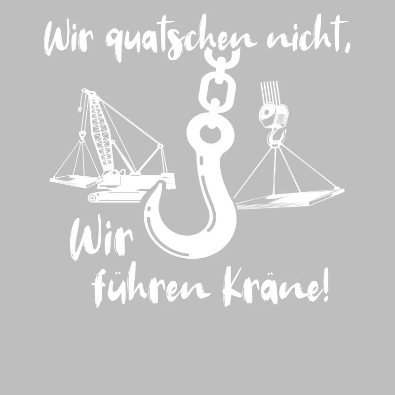 Kranführer Sprüche Kran Kranfahrer