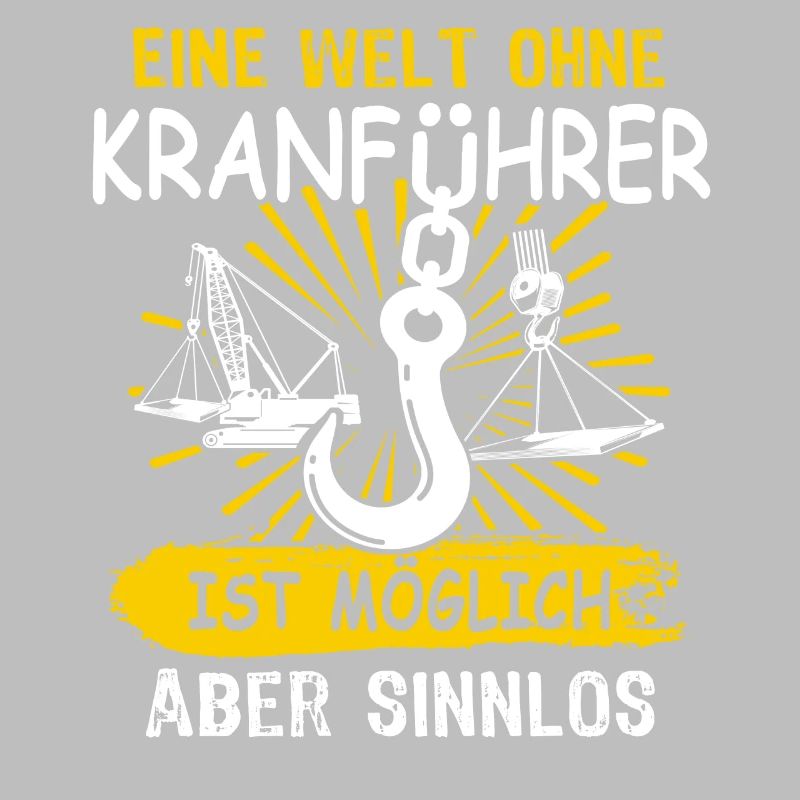 Kranführer Sprüche Kran Kranfahrer