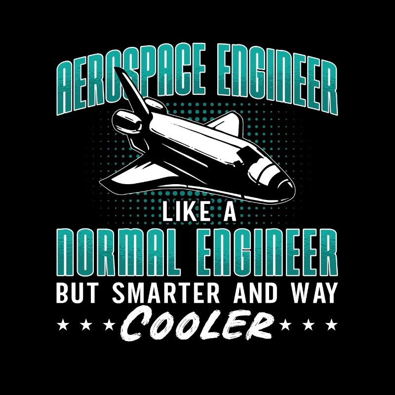 Aerospace Engineer Like A Normal Engineering Space