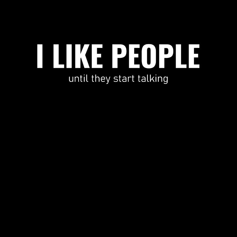 i like people until they start talking