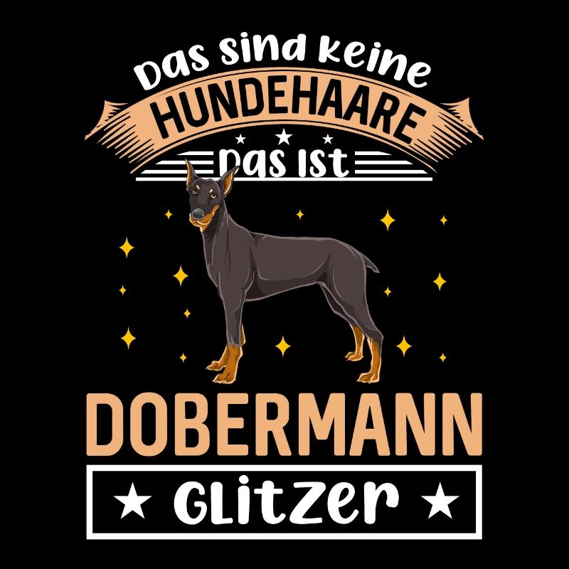 Das Sind Keine Hundehaare Das Ist Dobermann Glitze