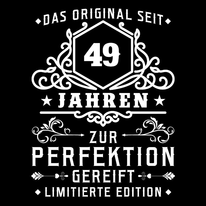 49 Jahre zur Perfektion gereift - 49. Geburtstag