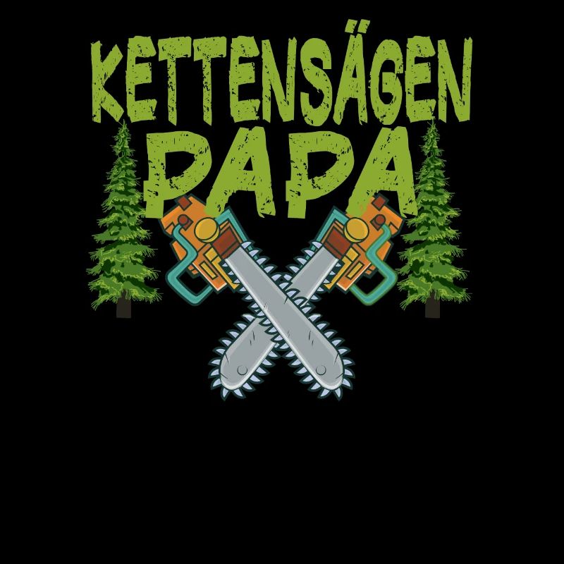 Chainsaw Father Chainsaws Papa Trees Forester