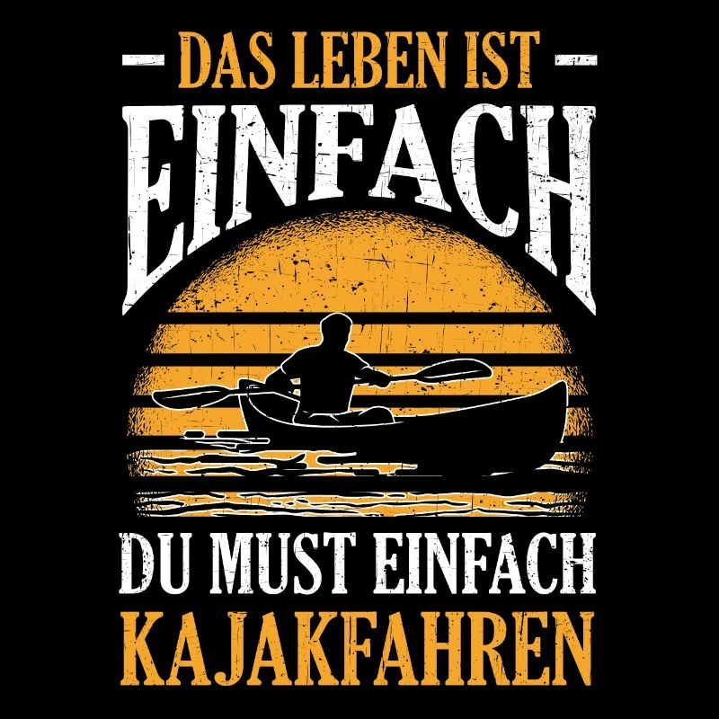 Das Leben Ist Einfach Du Must Einfach Kajakfahren