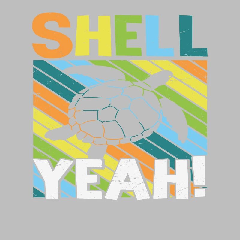 Shell Yeah Turtle Turtles Lover Funny Quotes