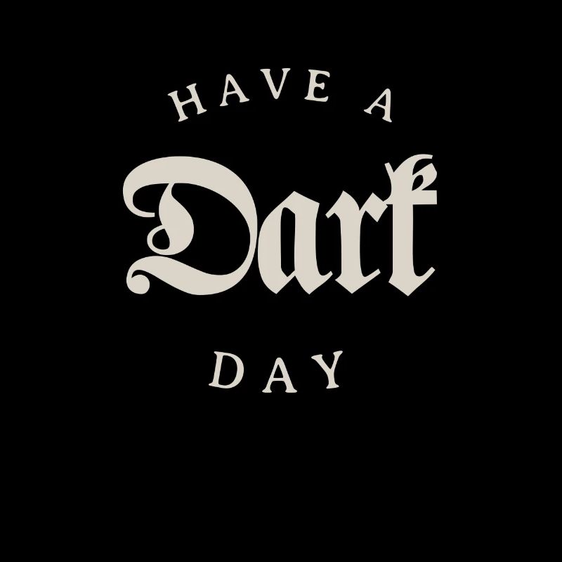 Goth Gothic Have A Dark Day