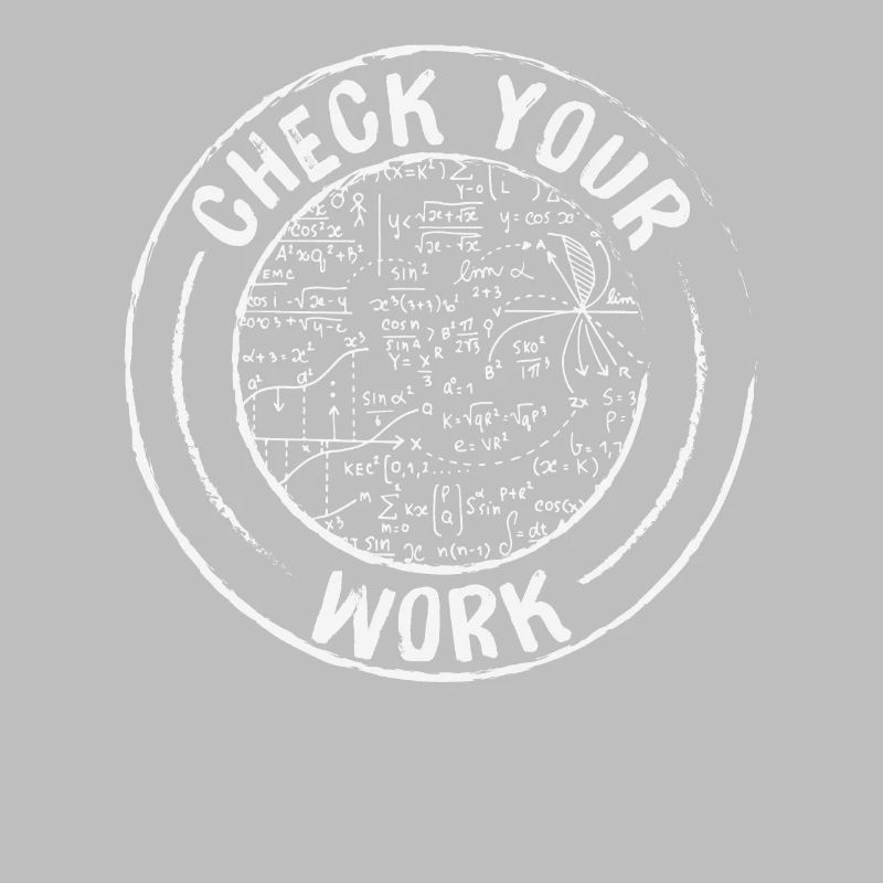 Check Your Work Math Quotes