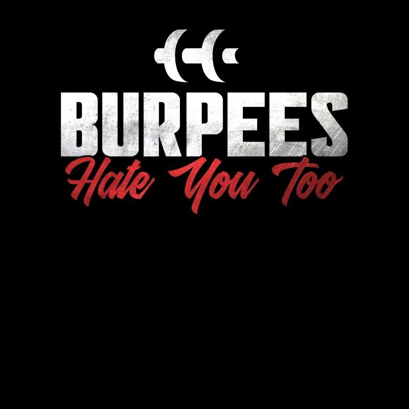 Burpee Workout Gym Quotes Burpees Hate You Too