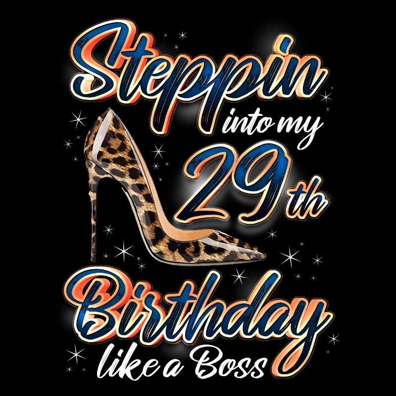 Steppin Into My 29th Birthday 29. Geburtstags