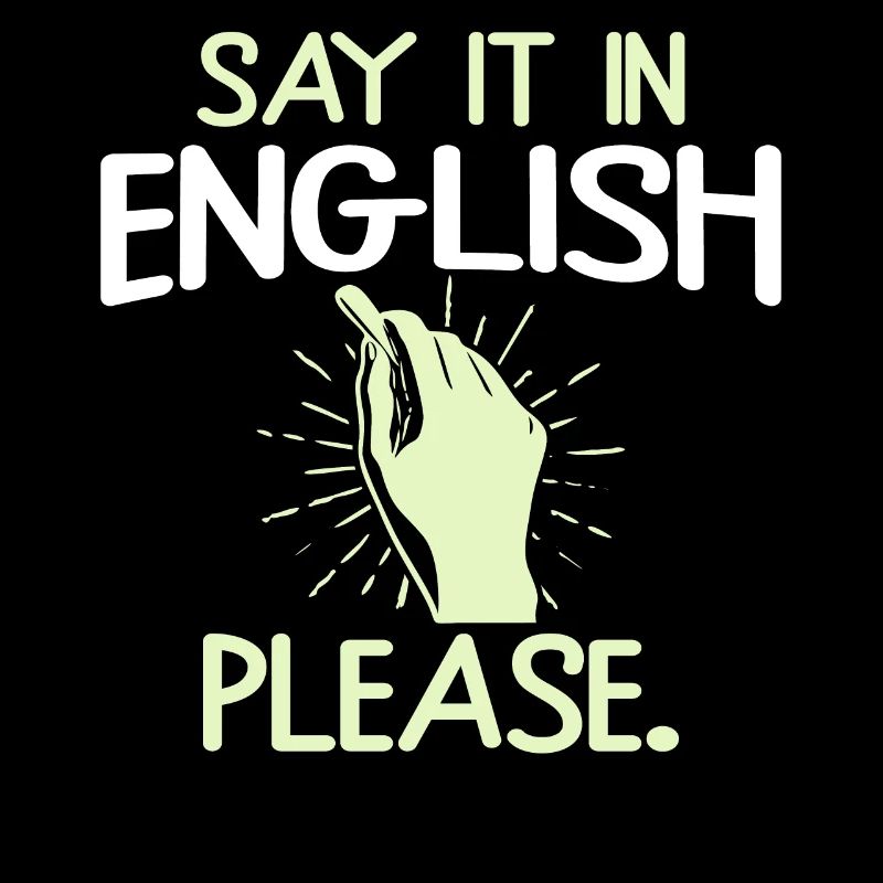 Say it in english please Englisch Lehrer