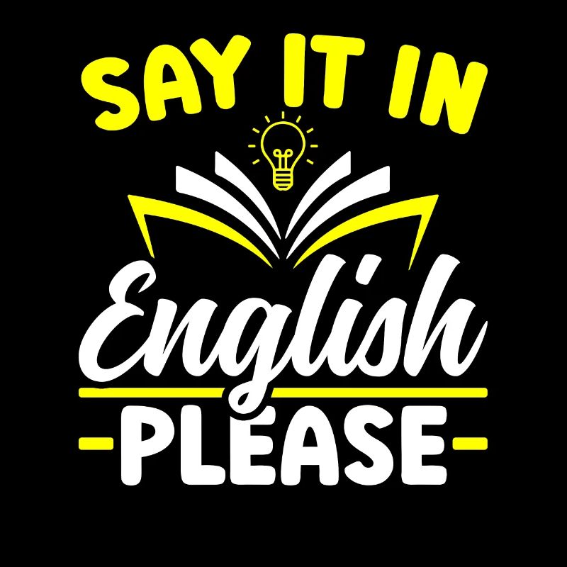 Say it in english please Englisch Lehrer
