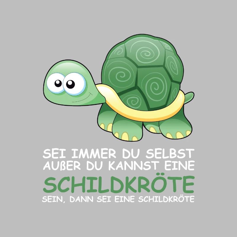 Sei immer eine Schildkröte